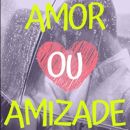 Amor ou Amizade